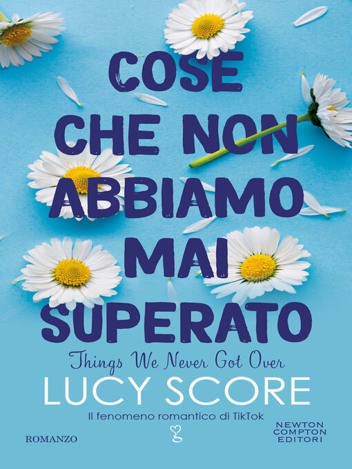 Title details for Cose che non abbiamo mai superato by Lucy Score - Available